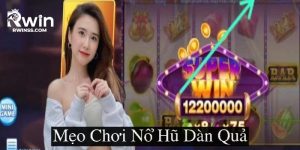 mẹo chơi nổ hũ dàn quả
