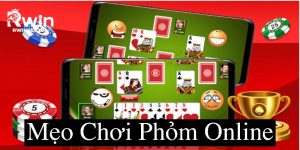 mẹo chơi phỏm online